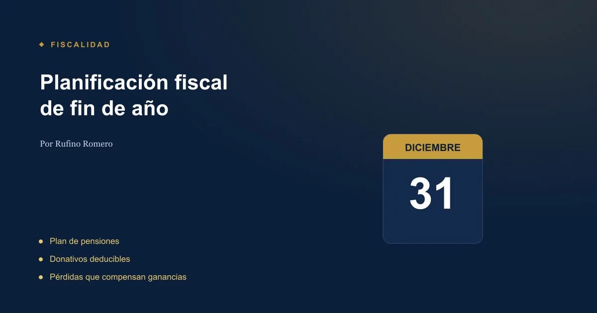 Planificación fiscal de fin de año: qué hacer antes del 31 de diciembre